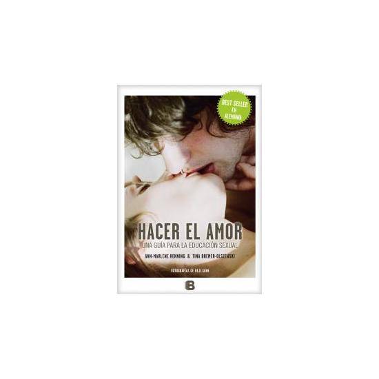 HACER EL AMOR: UNA GUÍA PARA LA EDUCACIÓN SEXUAL - Libros Eróticos - Sex Shop ARTICULOS EROTICOS