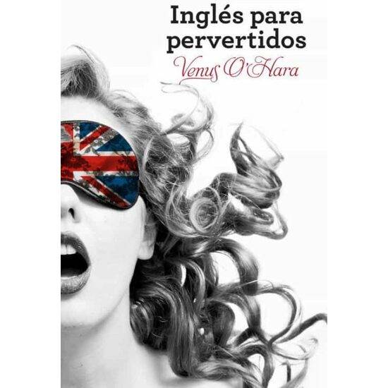 INGLÉS PARA PERVERTIDOS - Libros Eróticos - Sex Shop ARTICULOS EROTICOS