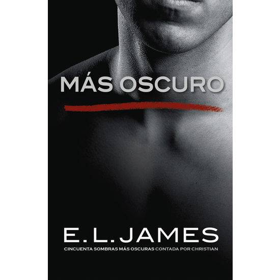 MÁS OSCURO: CINCUENTA SOMBRAS MÁS OSCURAS CONTADA POR CHRISTIAN - Libros Eróticos - Sex Shop ARTICULOS EROTICOS