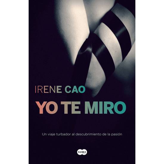 YO TE MIRO. TRILOGIA DE LOS SENTINDOS 1 - Libros Eróticos - Sex Shop ARTICULOS EROTICOS